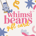 WhimsiBeans™ Gift Card